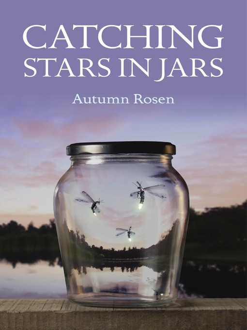 Title details for Catching Stars in Jars by Autumn Rosen - Available